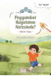 PEYGAMBER HAYATIMIN NERESİNDE?