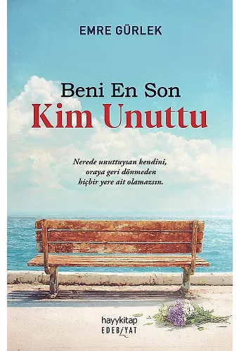Beni En Son Kim Unuttu