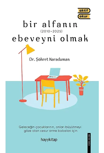 Bir Alfanın Ebeveyni Olmak
