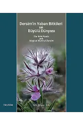 Dersimin Yaban Bitkileri ve Büyülü Dünyası