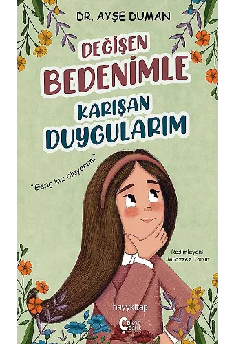 Değişen Bedenimle Karışan Duygularım