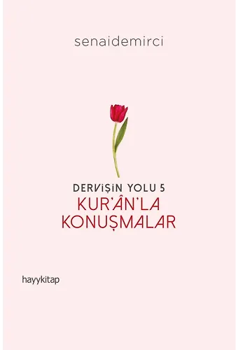 Kurânla Konuşmalar - Dervişin Yolu 5