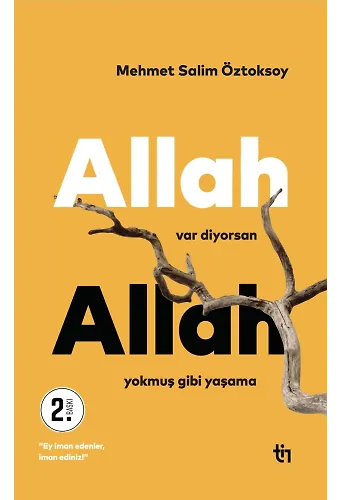 Allah Var Diyorsan Allah Yokmuş Gibi Yaşama