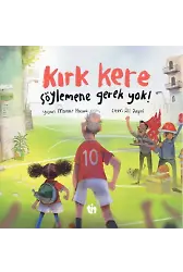 Kırk Kere Söylemene Gerek Yok!