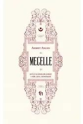 Mecelle - Külli Kâideler Şerhi ve Bir Zeyl Denemesi