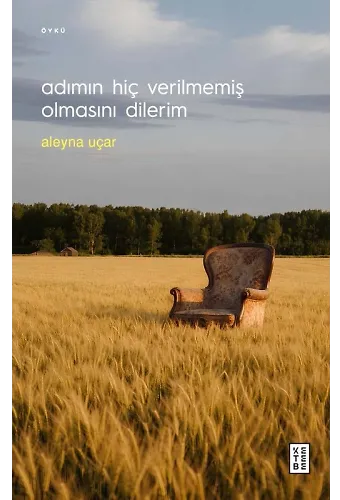 Adımın Hiç Verilmemiş Olmasını Dilerim