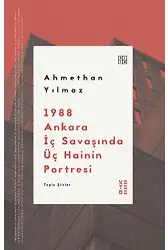 1988 Ankara İç Savaşında Üç Hainin Portresi