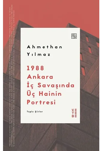 1988 Ankara İç Savaşında Üç Hainin Portresi