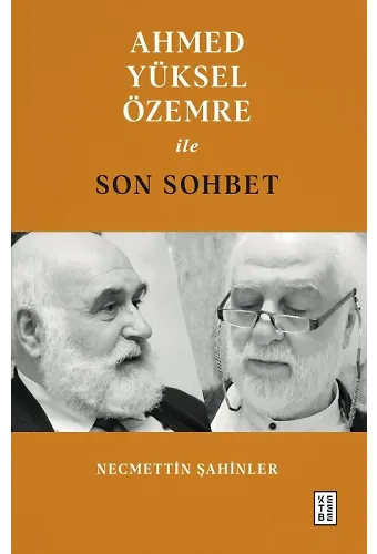 Ahmed Yüksel Özemre ile Son Sohbet