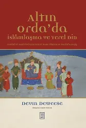 Altın Ordada İslâmlaşma ve Yerel Din