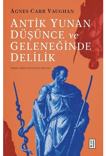 Antik Yunan Düşünce ve Geleneğinde Delilik