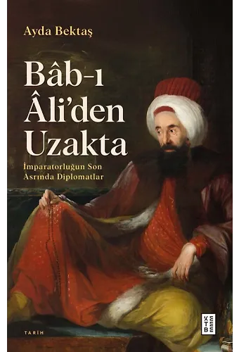 Bâbı Âliden Uzakta