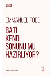 Batı Kendi Sonunu Mu Hazırlıyor?