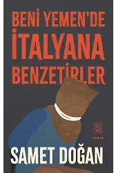 Beni Yemende İtalyana Benzetirler