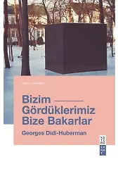 Bizim Gördüklerimiz Bize Bakarlar