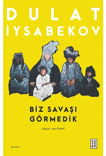Biz Savaşı Görmedik