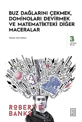 Buz Dağlarını Çekmek, Dominoları Devirmek ve Matematikteki Diğer Maceralar