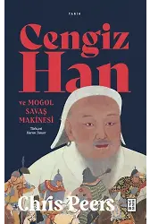 Cengiz Han ve Moğol Savaş Makinesi