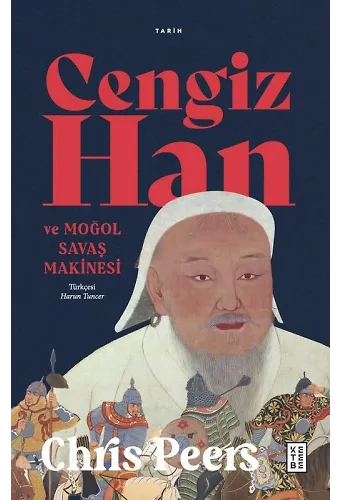 Cengiz Han ve Moğol Savaş Makinesi