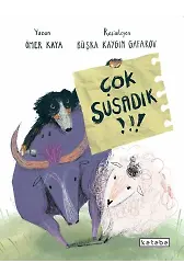 Çok Susadık!