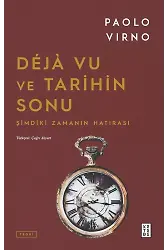 Deja Vu ve Tarihin Sonu