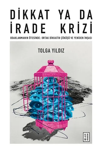 Dikkat ya da İrade Krizi
