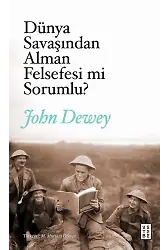 Dünya Savaşından Alman Felsefesi mi Sorumlu?