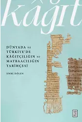 Dünyada ve Türkiyede Kâğıtçılığın ve Matbaacılığın Tarihçesi