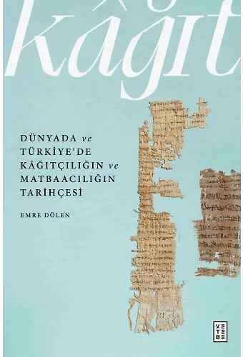 Dünyada ve Türkiyede Kâğıtçılığın ve Matbaacılığın Tarihçesi