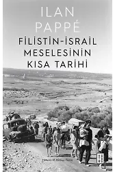 Filistin-İsrail Meselesinin Kısa Tarihi
