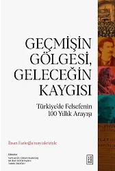 Geçmişin Gölgesi, Geleceğin Kaygısı