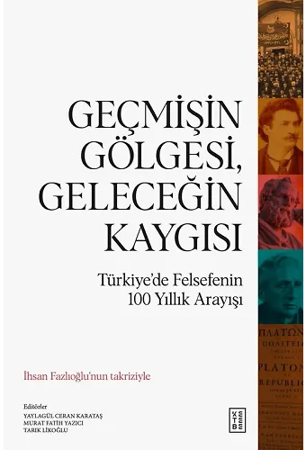 Geçmişin Gölgesi, Geleceğin Kaygısı