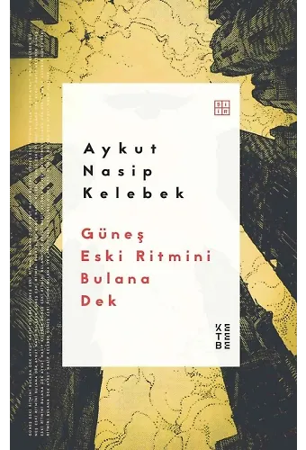 Güneş Eski Ritmini Bulana Dek