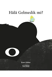 Hâlâ Gelmedik mi?