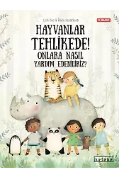 Hayvanlar Tehlikede! Onlara Nasıl Yardım Edebiliriz?