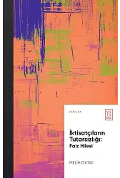 İktisatçıların Tutarsızlığı: Faiz Hilesi
