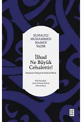İlhad Ne Büyük Cehalettir