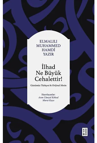 İlhad Ne Büyük Cehalettir