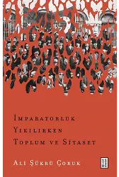 İmparatorluk Yıkılırken Toplum ve Siyaset