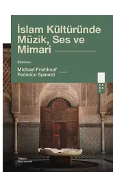 İslam Kültüründe Müzik, Ses ve Mimari
