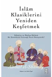 İslâm Klasiklerini Yeniden Keşfetmek