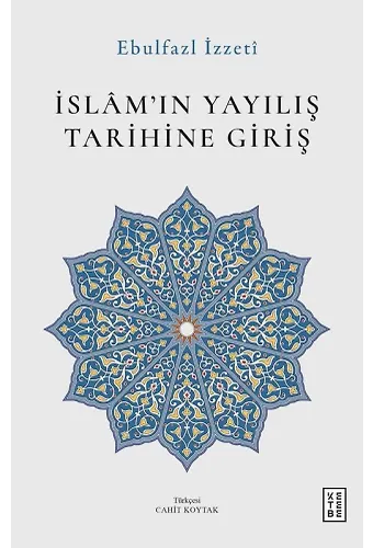İslâmın Yayılış Tarihine Giriş