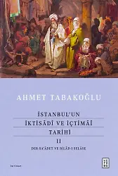 İstanbulun İktisâdî ve İçtimâî Tarihi - II