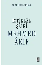 İstiklâl Şâiri Mehmed Âkif