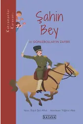 Kahramanlar Karavanı - Şahin Bey ve Gönlübolların Zaferi