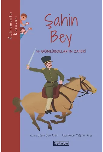 Kahramanlar Karavanı - Şahin Bey ve Gönlübolların Zaferi