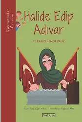 Kahramanlar Karavanı - Halide Edip Adıvar ve Kahverengi Valiz