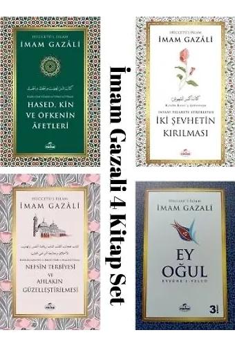 Imam Gazali Ey Ogul Nefsin Terbiyesi Hased Kin Iki Sehvetin Kirilmasi 4lü Set