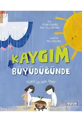 Kaygım Büyüdüğünde