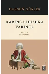 Karınca Huzura Varınca